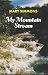 My Mountain Stream