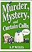 Murder, Mystery, and Curtai...