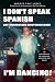 I Don't Speak Spanish, But ...