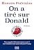 On a tiré sur Donald: Mon e...