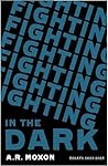 Fighting in the Dark