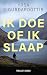 Ik doe of ik slaap (Zwart IJs Book 4) (Dutch Edition)