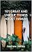 101 GREAT AND UNIQUE THINGS...