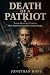 Death of a Patriot: From He...