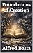 Foundations of Creation: An...