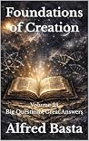 Foundations of Creation by Alfred Basta Foundations of Creation by Alfred Basta