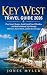 Key West Travel Guide 2026 by Jones Myler