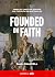 Founded on Faith by Paul Chappell
