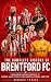 The Complete History of Brentford FC: From Lower Division Struggles to Premier League Stability and European Football Ambitions