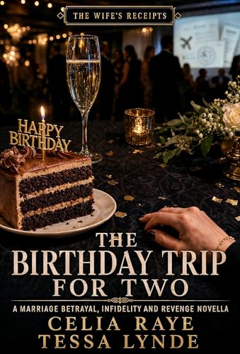 The Birthday Trip for Two: A Marriage Betrayal, Infidelity and Revenge Novella (-The Wife's Receipts-)