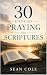 30 Days of Praying the Scriptures by Sean Cole