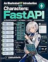 FastAPI Visually Explained: A Beginner-Friendly Guide to Python Backend APIs with Diagrams, Characters, and Practical Code Examples (Visually Explained IT Basics Book 1) FastAPI Visually Explained: A Beginner-Friendly Guide to Python Backend APIs with Diagrams, Characters, and Practical Code Examples (Visually Explained IT Basics Book 1)