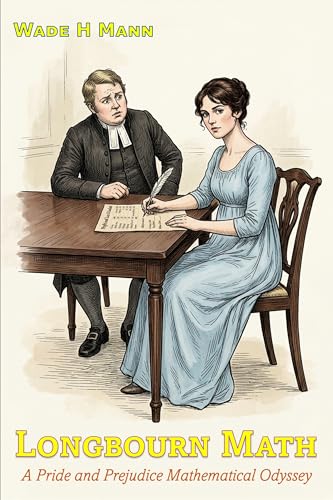 Longbourn Math: A Pride and Prejudice Mathematical Odyssey (Pride and Prejudice Variations)