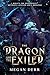 The Dragon and the Exiled by Megan Derr The Dragon and the Exiled by Megan Derr