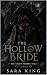 The Hollow Bride by Sara King