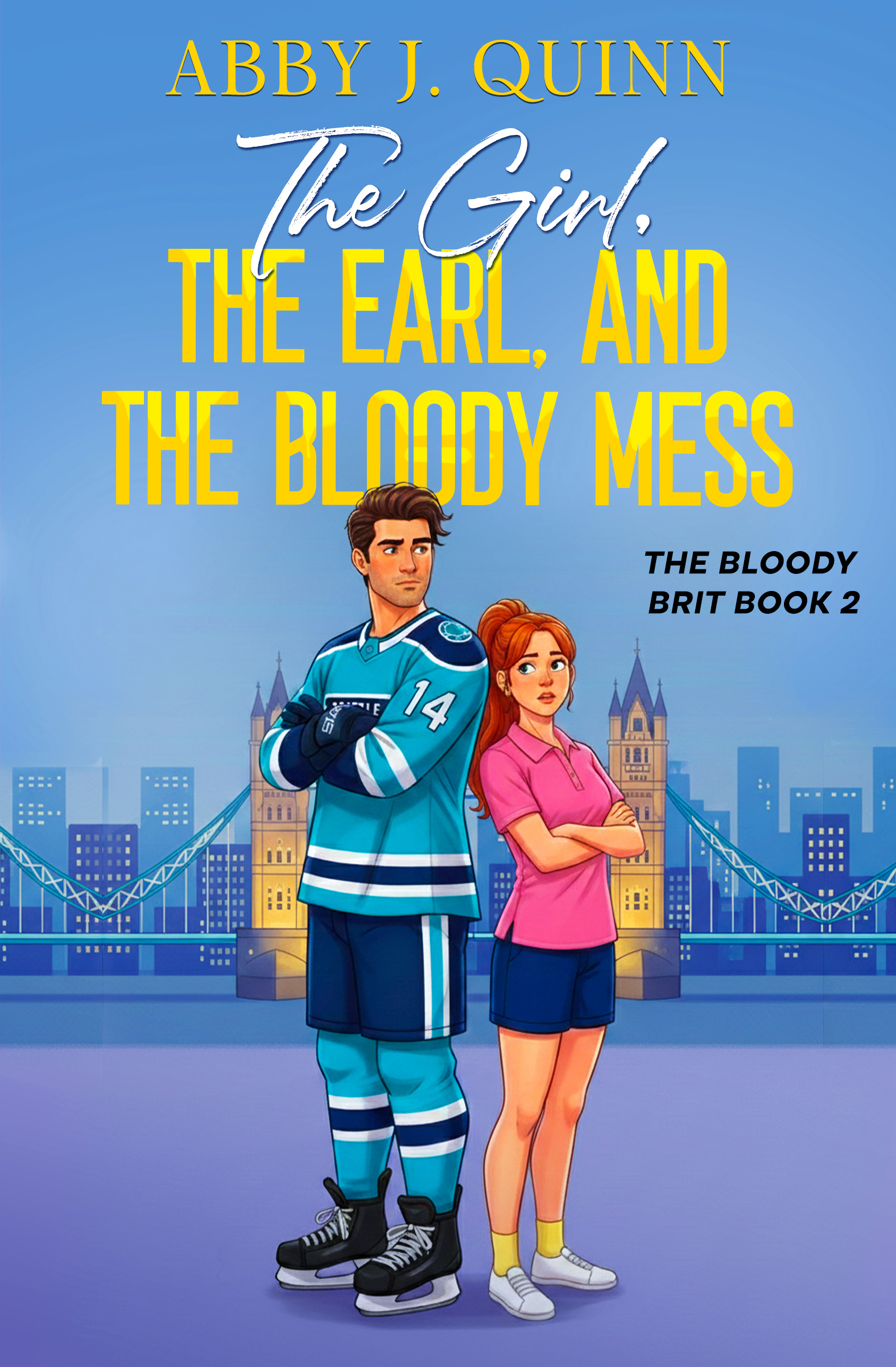 The Girl, The Earl, and The Bloody Mess: A Spicy Hockey Rom-Com of Meet-the-Parents Chaos (The Bloody Brit Book 2)
