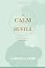 The Calm Hustle by Barbara Gasior