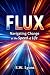 Flux-Navigating Change at t...