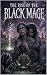 The Rise Of The Black Mage:...