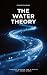 THE WATER THEORY: Timeless ...