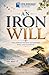 An Iron Will: Illustrated &...