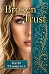 Broken Trust: A T...