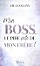 MON BOSS, LE PIRE POTE DE M...