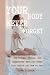 Your Body Never Gorget: How...