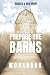 PREPARE THE BARNS WORKBOOK
