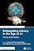Reimagining Literacy in the...