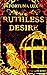 Ruthless Desire (Art of Rui...