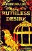 Ruthless Desire by Fortuna Lux