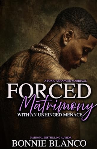 Forced Matrimony With An Unhinged Menace: A Toxic Arranged Marriage (Kindle Edition)