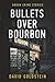 Bullets Over Bourbon by David Goldstein