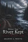 What the River Ke...
