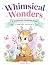 Whimsical Wonders by Chloe Bell