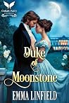 Duke of Moonstone...
