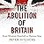 The Abolition of Britain