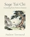 Sage Tai Chi: A J...