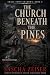 The Church Beneath the Pine...