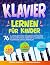 Klavier lernen für Kinder: ...