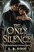 The Only Silence (The Unrec...