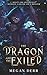 The Dragon and the Exiled by Megan Derr