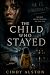 The Child Who Stayed by Cindy Alston