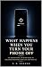 WHAT HAPPENS WHEN YOU TURN YOUR PHONE OFF by F.F. Vescio
