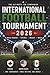 INTERNATIONAL FOOTBALL TOURNAMENT 2026 - THE ULTIMATE FAN COM... by Matthew Cole