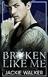 Broken Like Me
