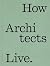 How Architects Live by Marc Blazer