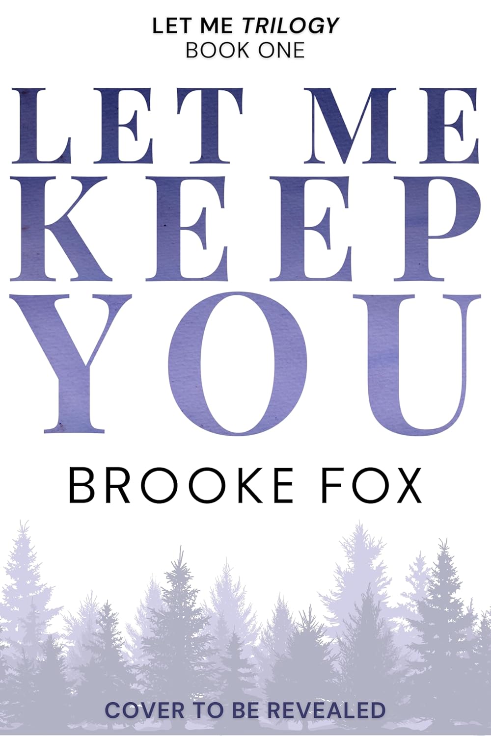 Let Me Keep You (Let Me Trilogy #1)