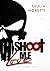 Shoot me love - finally par...